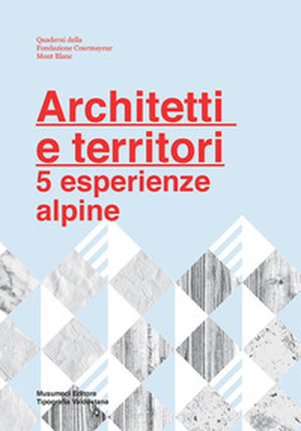 Architetti e territori. 5 esperienze alpine - Librerie.coop Architetti e territori. 5 esperienze alpine - Librerie.coop