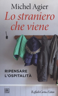 Lo straniero che viene. Ripensare l'ospitalità - Librerie.coop