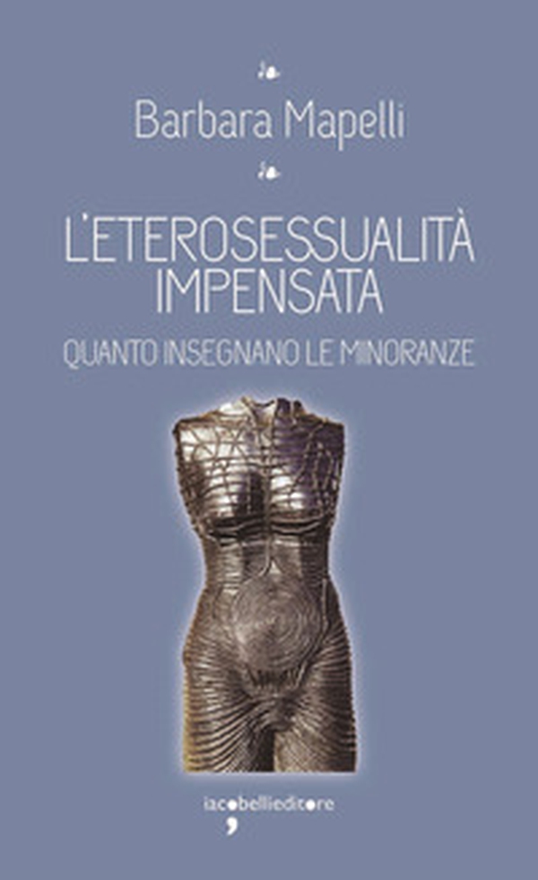 L'eterosessualità impensata. Quanto insegnano le minoranze - Librerie.coop L'eterosessualità impensata. Quanto insegnano le minoranze - Librerie.coop
