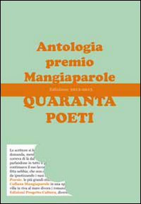 Quaranta poeti. Antologia premio Mangiaparole 2012-2013 - Librerie.coop Quaranta poeti. Antologia premio Mangiaparole 2012-2013 - Librerie.coop