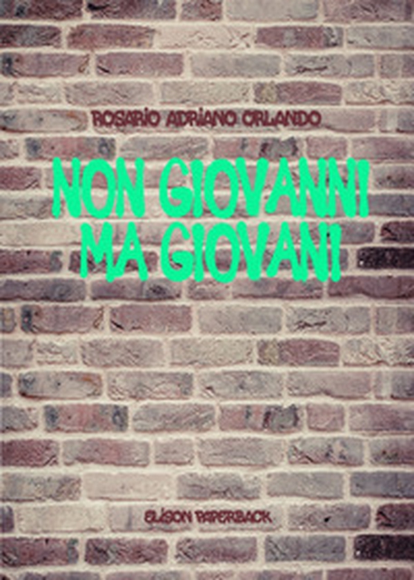 Non Giovanni ma giovani - Librerie.coop Non Giovanni ma giovani - Librerie.coop