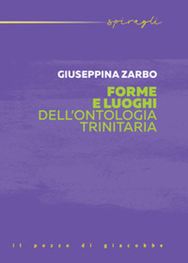 Forme e luoghi dell'ontologia trinitaria - Librerie.coop Forme e luoghi dell'ontologia trinitaria - Librerie.coop