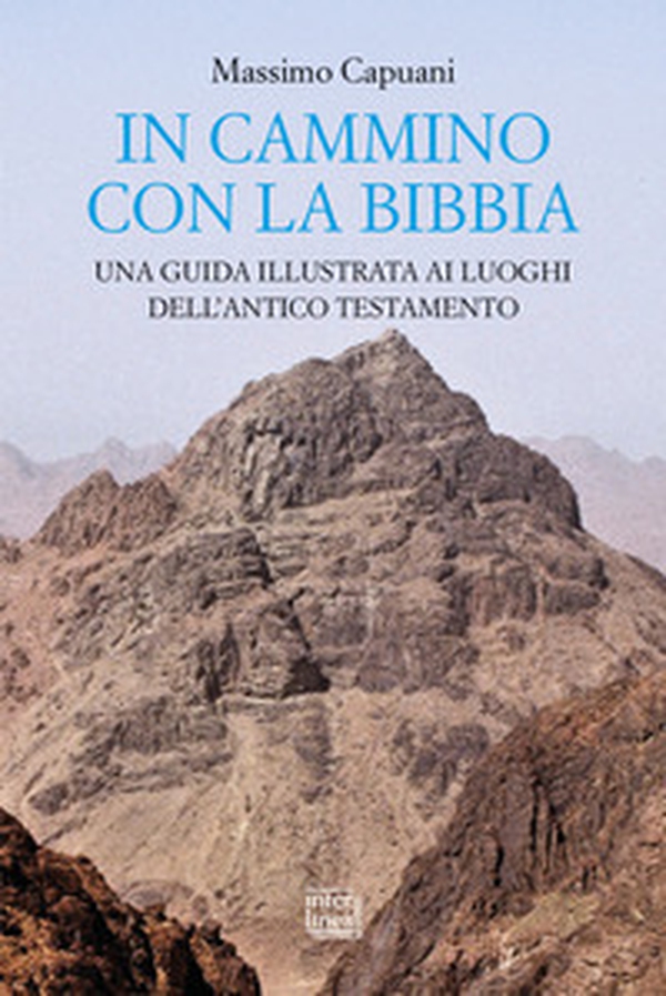 In cammino con la Bibbia. Una guida illustrata - Librerie.coop In cammino con la Bibbia. Una guida illustrata - Librerie.coop