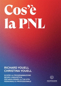 Cos'è la PNL. Scopri la Programmazione Neuro-Linguistica per migliorare la tua vita personale e professionale - Librerie.coop Cos'è la PNL. Scopri la Programmazione Neuro-Linguistica per migliorare la tua vita personale e professionale - Librerie.coop