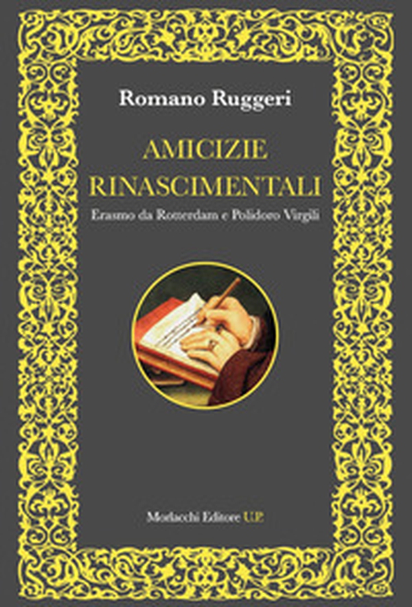 Amicizie rinascimentali. Erasmo da Rotterdam e Polidoro Virgili - Librerie.coop Amicizie rinascimentali. Erasmo da Rotterdam e Polidoro Virgili - Librerie.coop