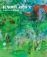 Raoul Dufy. Il pittore della gioia. Ediz. italiana e inglese - Librerie.coop