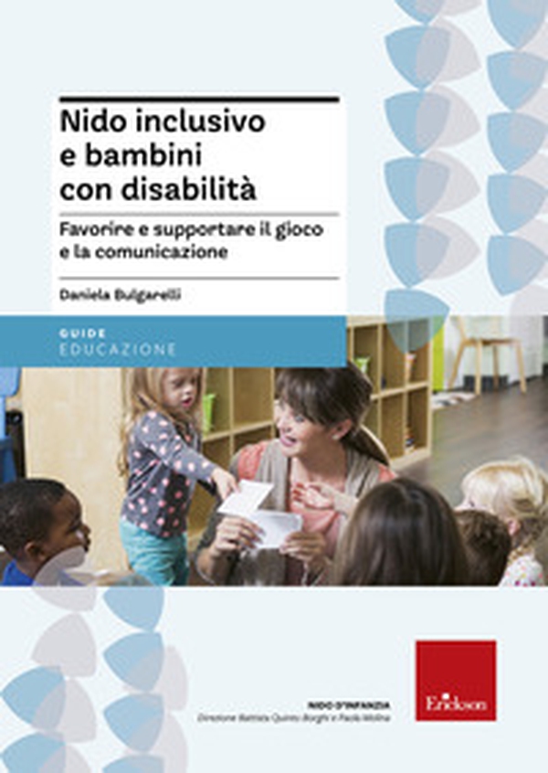 Nido inclusivo e bambini con disabilità. Favorire e supportare il gioco e la comunicazione - Librerie.coop Nido inclusivo e bambini con disabilità. Favorire e supportare il gioco e la comunicazione - Librerie.coop