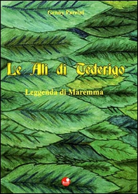 Le ali di Tederigo. Leggenda di Maremma - Librerie.coop
