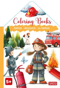 Pompieri-Firefighters-Les pompiers. Colouring books - Librerie.coop