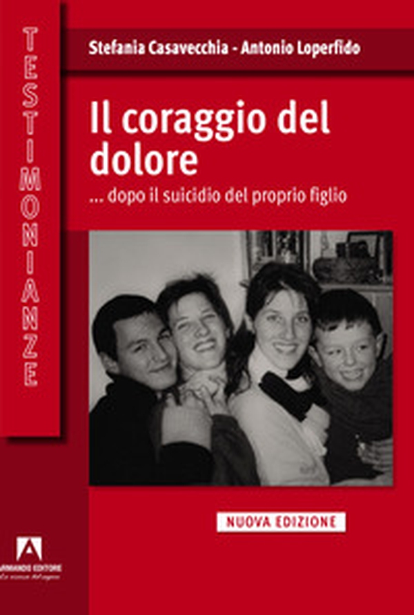 Il coraggio del dolore... dopo il suicidio del proprio figlio - Librerie.coop Il coraggio del dolore... dopo il suicidio del proprio figlio - Librerie.coop