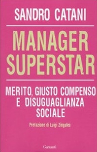 Manager superstar. Merito, giusto compenso e disuguaglianza sociale - Librerie.coop