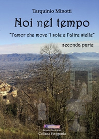 Noi nel tempo. «L'amor che move 'l sole e l'altre stelle» - Librerie.coop