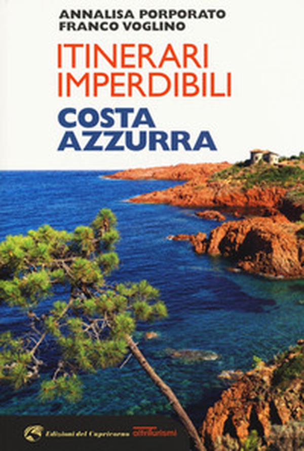 Itinerari imperdibili in Costa Azzurra - Librerie.coop Itinerari imperdibili in Costa Azzurra - Librerie.coop