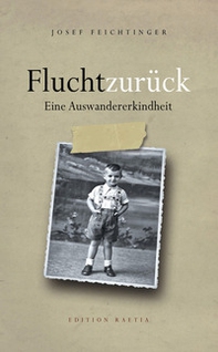 Flucht zurück. Eine Auswandererkindheit - Librerie.coop