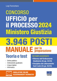 Concorso Ufficio per il processo 2024. 3.946 posti. Ministero Giustizia. Manuale per la preparazione - Librerie.coop