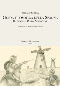Guida filosofica della Spagna. Da Seneca a Pedro Almodóvar - Librerie.coop