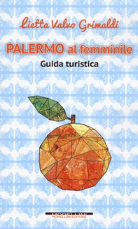 Palermo al femminile. Guida turistica - Librerie.coop