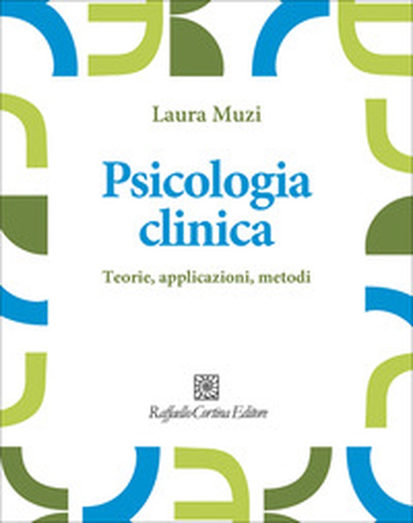 Psicologia clinica. Teorie, applicazioni, metodi - Librerie.coop