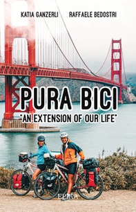 Pura bici. «An extension of our life» - Librerie.coop