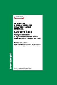 Le piccole e medie imprese nell'economia italiana. Riorganizzazione e riposizionamento delle PMI italiane "oltre" la crisi. Rapporto 2009 - Librerie.coop
