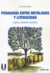 Pedagogia entre metalogos y literacidad. Logros y desafíos narrativos - Librerie.coop