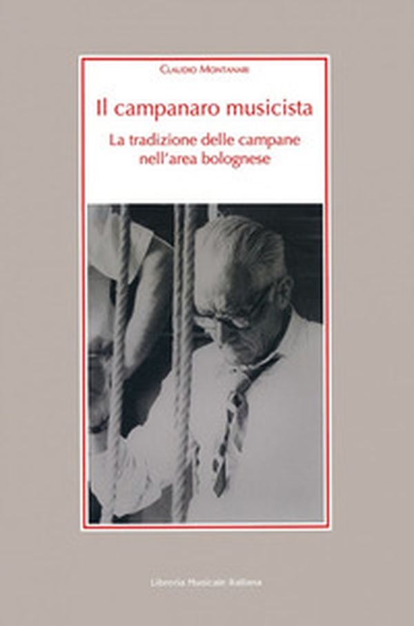 Il campanaro musicista. La tradizione delle campane nell'area bolognese - Librerie.coop Il campanaro musicista. La tradizione delle campane nell'area bolognese - Librerie.coop