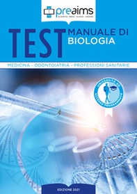 Preaims. Manuale di biologia. Test medicina, odontoiatria e professioni sanitarie - Librerie.coop