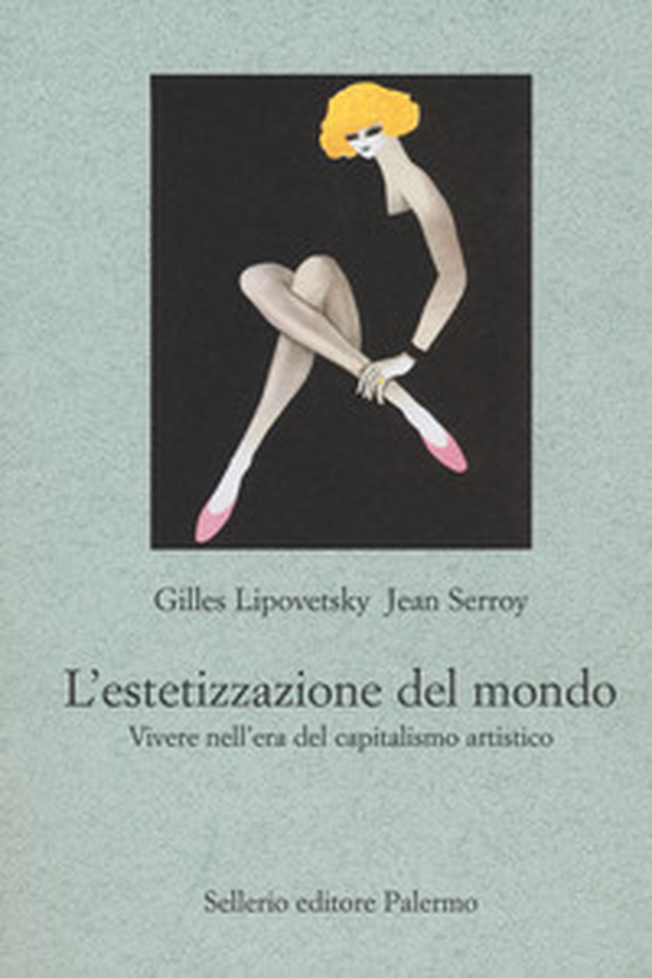 L'estetizzazione del mondo - Librerie.coop L'estetizzazione del mondo - Librerie.coop