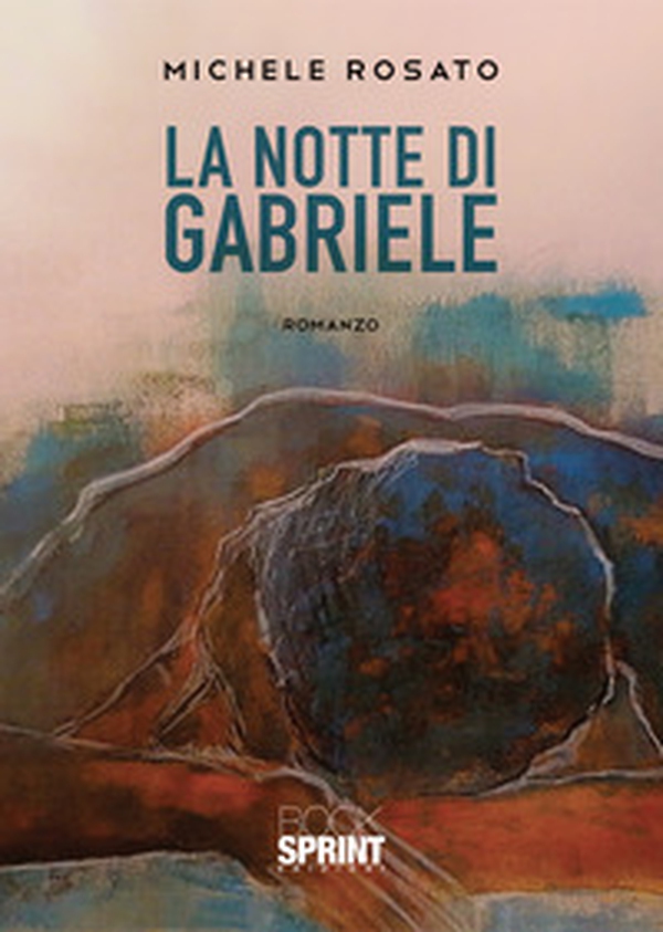 La notte di Gabriele - Librerie.coop La notte di Gabriele - Librerie.coop