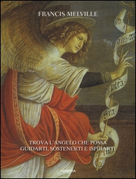 Angeli. Trova l'angelo che possa guidarti, sostenerti e ispirarti - Librerie.coop