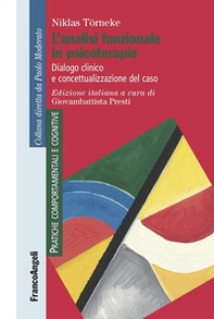L'analisi funzionale in psicoterapia. Dialogo clinico e concettualizzazione del caso - Librerie.coop