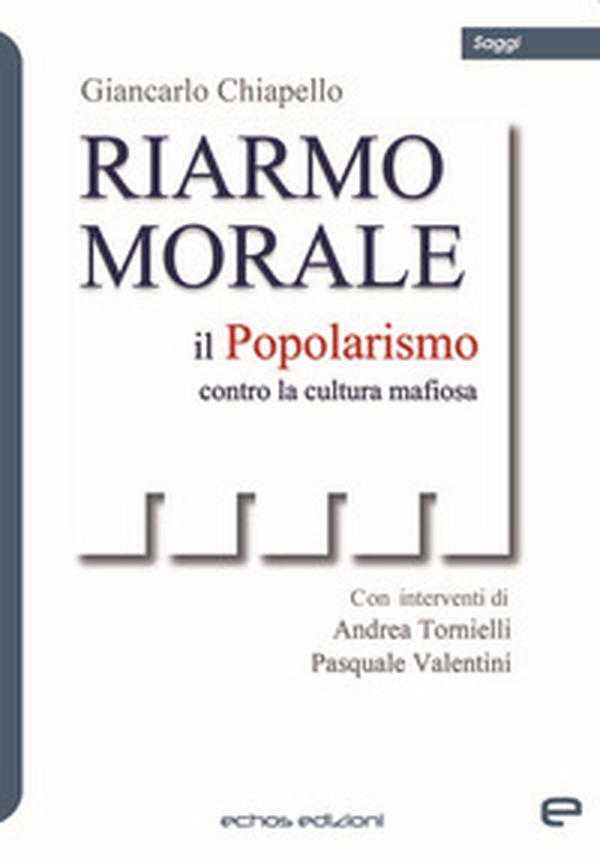 Riarmo morale. Il popolarismo contro la cultura mafiosa - Librerie.coop Riarmo morale. Il popolarismo contro la cultura mafiosa - Librerie.coop