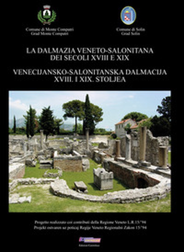 La Dalmazia veneto-salonitana dei secoli XVIII e XIX. Ediz. italiana e croata - Librerie.coop La Dalmazia veneto-salonitana dei secoli XVIII e XIX. Ediz. italiana e croata - Librerie.coop