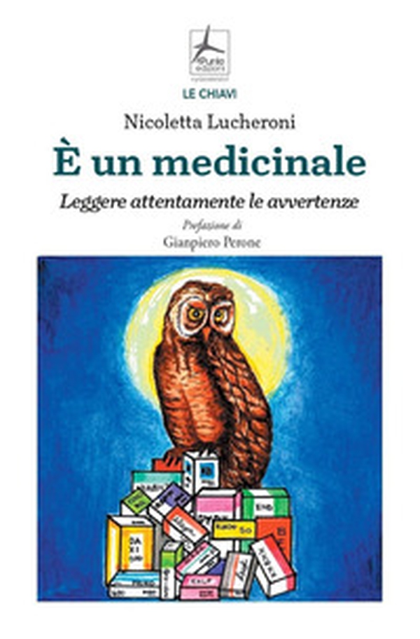 È un medicinale. Leggere attentamente le avvertenze - Librerie.coop È un medicinale. Leggere attentamente le avvertenze - Librerie.coop