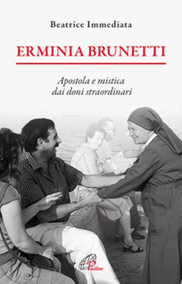 Erminia Brunetti. Apostola e mistica dai doni straordinari - Librerie.coop Erminia Brunetti. Apostola e mistica dai doni straordinari - Librerie.coop