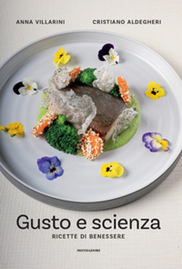 Gusto e scienza. Ricette di benessere - Librerie.coop