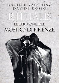 Ritualis. Le cerimonie del Mostro di Firenze - Librerie.coop