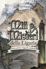 Miti & misteri della Liguria. Storie antiche e leggende medievali - Librerie.coop