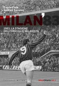 Milan 1983. La stagione dell'orgoglio milanista - Librerie.coop Milan 1983. La stagione dell'orgoglio milanista - Librerie.coop