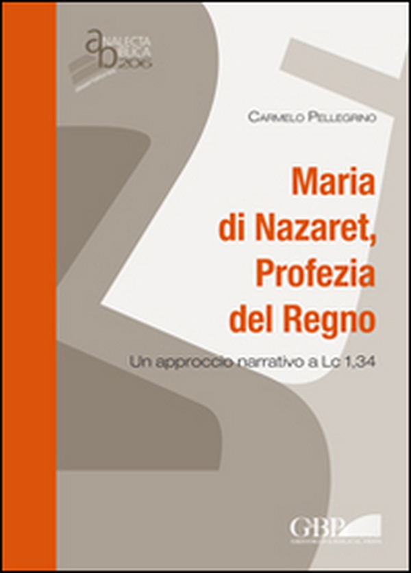 Maria di Nazaret, profezia del regno. Un approccio narrativo a Lc 1,34 - Librerie.coop Maria di Nazaret, profezia del regno. Un approccio narrativo a Lc 1,34 - Librerie.coop