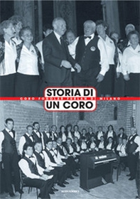 Storia di un coro. Coro Fogolar Furlan di Milano - Librerie.coop