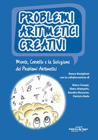 Problemi aritmetici creativi. Mente, cervello e la soluzione dei problemi aritmetici - Librerie.coop Problemi aritmetici creativi. Mente, cervello e la soluzione dei problemi aritmetici - Librerie.coop