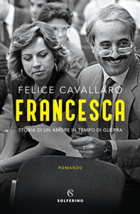 Francesca. Storia di un amore in tempo di guerra - Librerie.coop