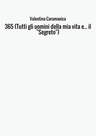 365 (Tutti gli uomini della mia vita e... il «Segreto») - Librerie.coop