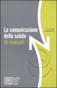 La comunicazione della salute. Un manuale - Librerie.coop