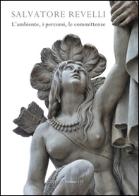 Salvatore Revelli. L'ambiente, i percorsi, le committenze - Librerie.coop