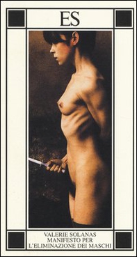 S.C.U.M. Manifesto per l'eliminazione dei maschi - Librerie.coop