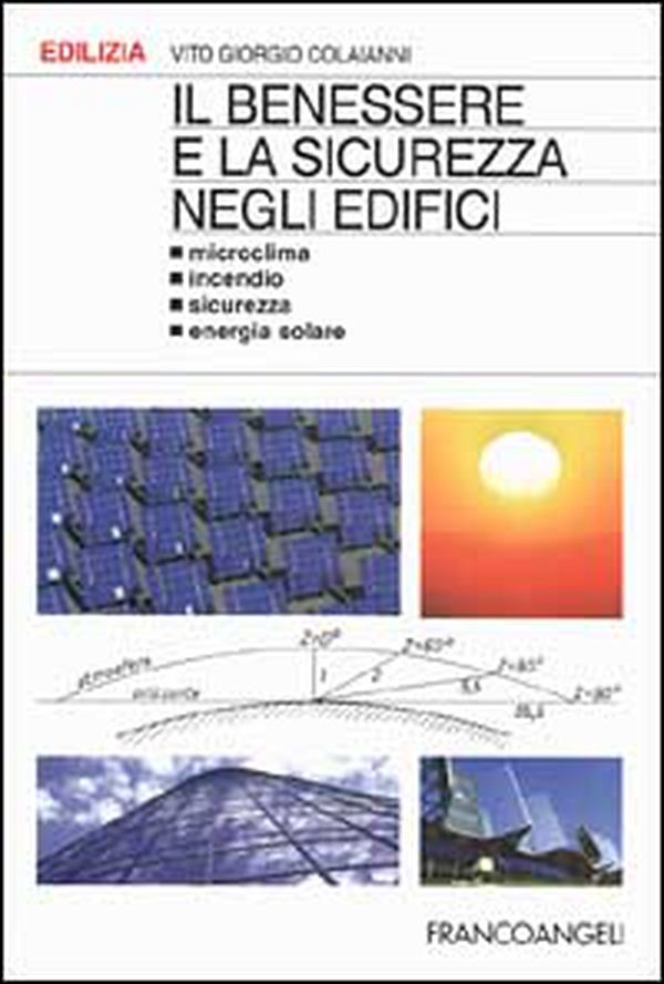 Il benessere e la sicurezza negli edifici. Microclima, incendio, sicurezza, energia solare - Librerie.coop Il benessere e la sicurezza negli edifici. Microclima, incendio, sicurezza, energia solare - Librerie.coop