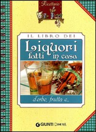 Il libro dei liquori fatti in casa - Librerie.coop Il libro dei liquori fatti in casa - Librerie.coop