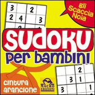 Sudoku per bambini. Cintura arancione - Librerie.coop